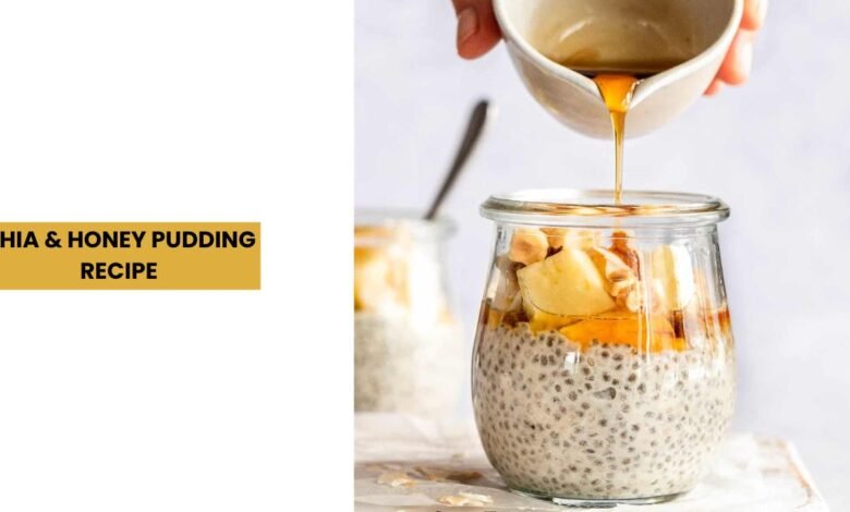 Chia and Honey Pudding Recipe