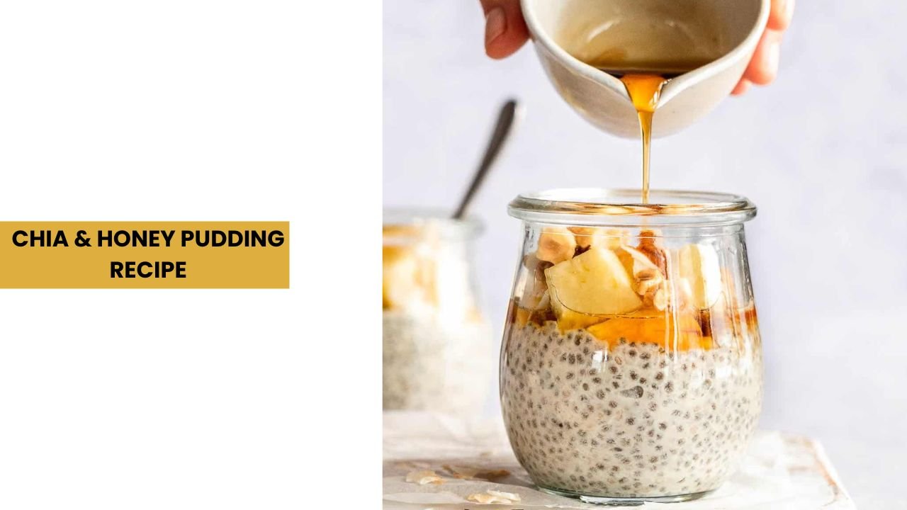 Chia and Honey Pudding Recipe