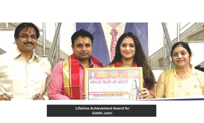 lifetime achievement award for siddhi johri